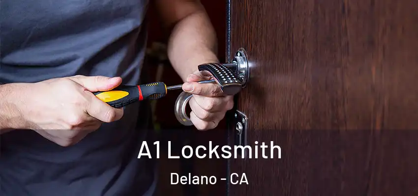  A1 Locksmith Delano - CA