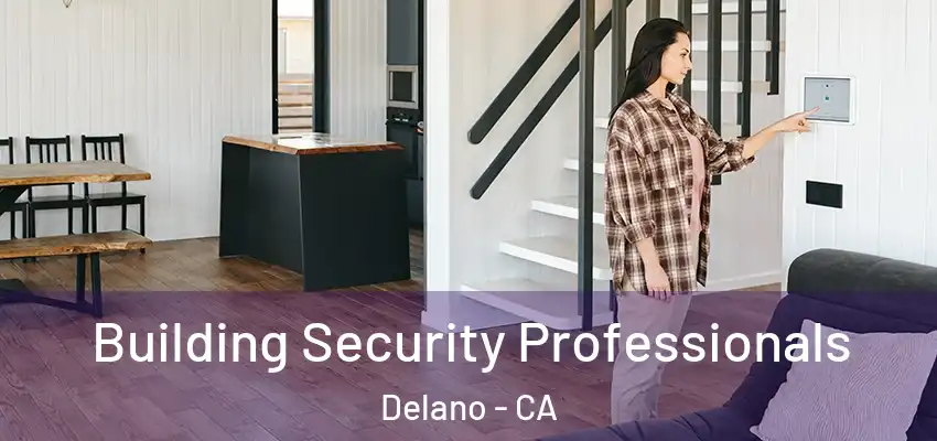 Building Security Professionals Delano - CA