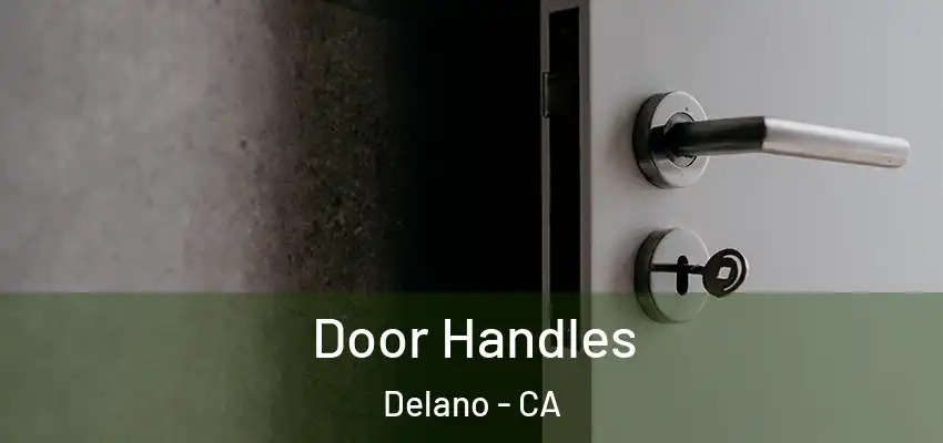 Door Handles Delano - CA