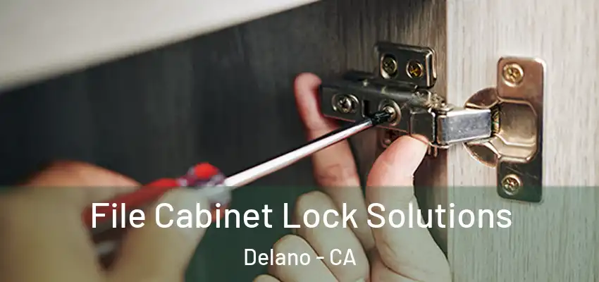 File Cabinet Lock Solutions Delano - CA