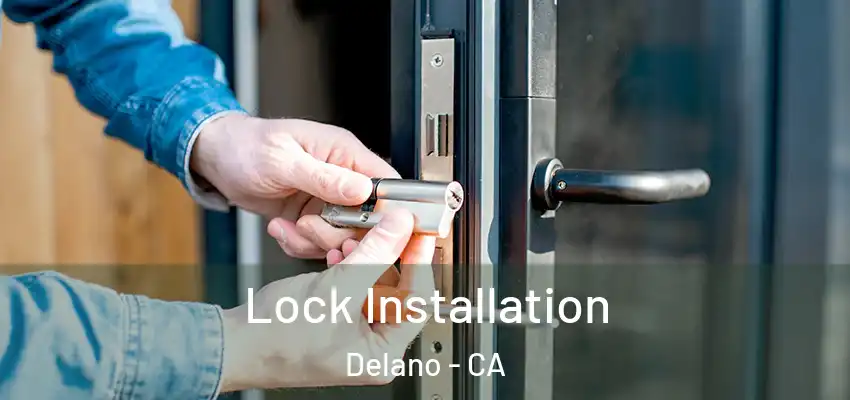 Lock Installation Delano - CA