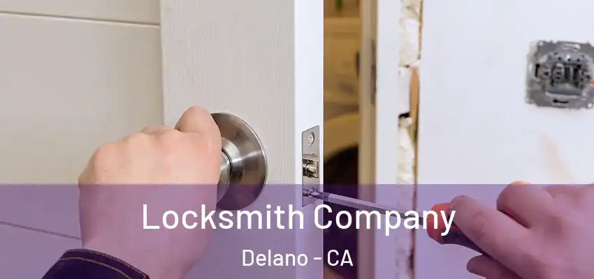 Locksmith Company Delano - CA