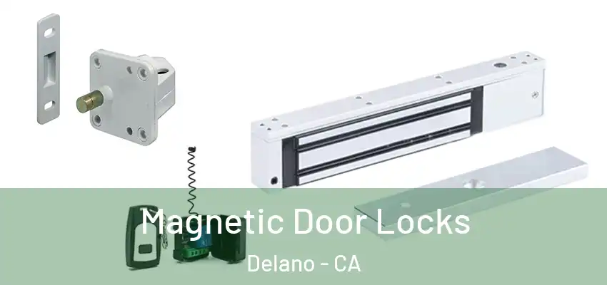 Magnetic Door Locks Delano - CA
