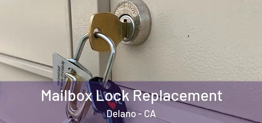 Mailbox Lock Replacement Delano - CA