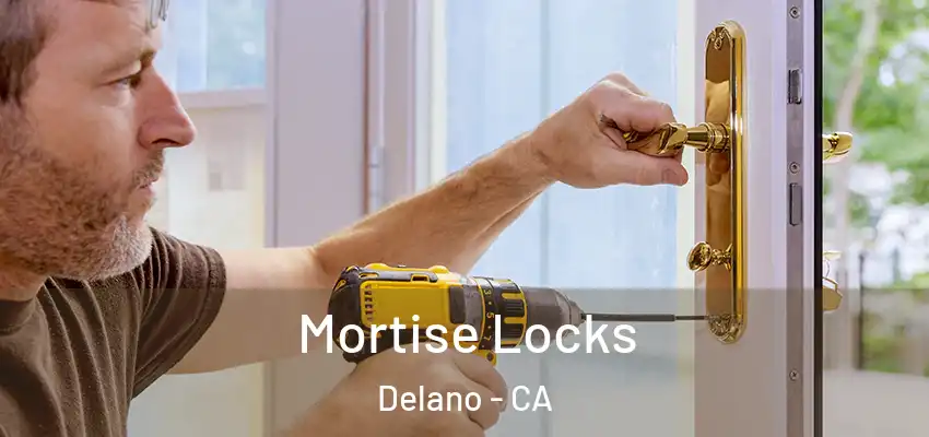 Mortise Locks Delano - CA