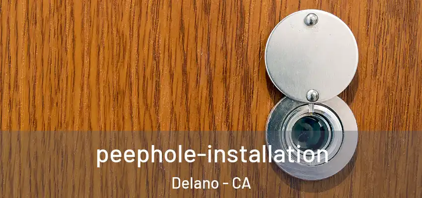 peephole-installation Delano - CA
